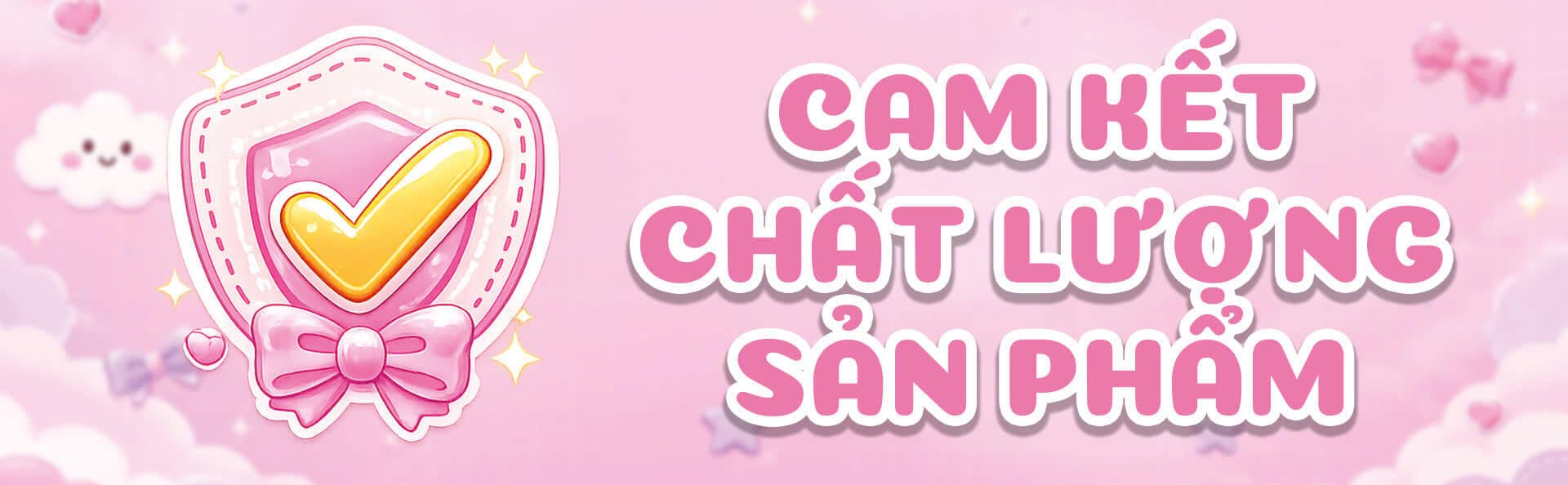 CAM KẾT SẢN PHẨM CHÍNH HÃNG CHẤT LƯỢNG